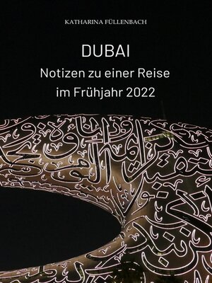 cover image of DUBAI--Notizen zu einer Reise im Frühjahr 2022